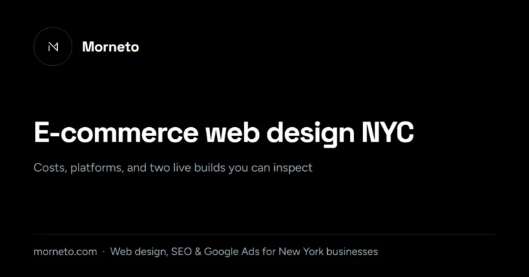 Ecommerce web design NYC: costs, platforms and two live builds Morneto lets you inspect