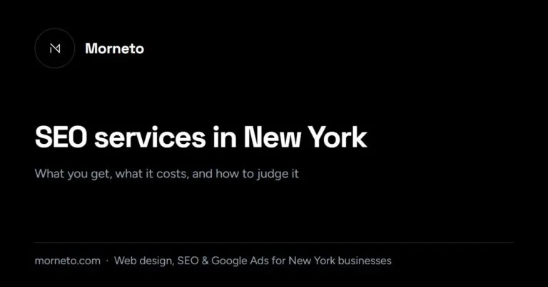 SEO services in New York explained by Morneto: what the work includes, what it costs and how to judge an agency